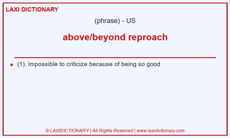 Definition above/beyond reproach in American English
