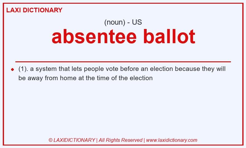 Definition absentee ballot in American English