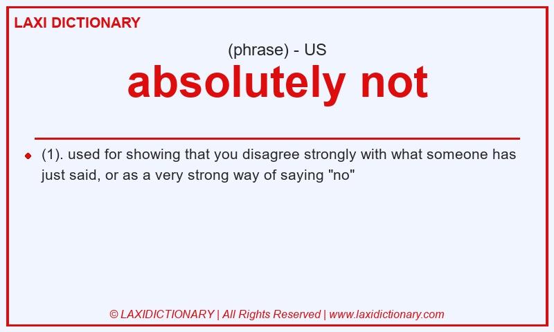 Definition absolutely not in American English