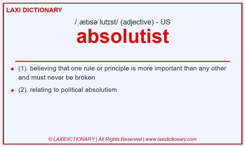 Definition absolutist in American English