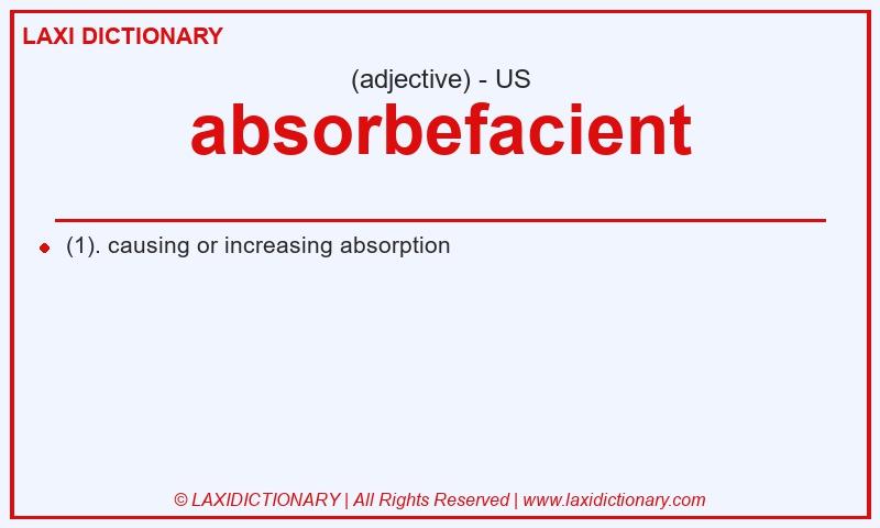 Definition absorbefacient in American English