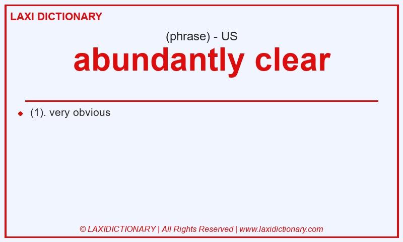 Definition abundantly clear in American English