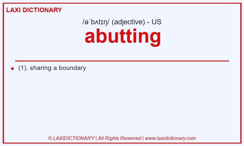 Definition abutting in American English
