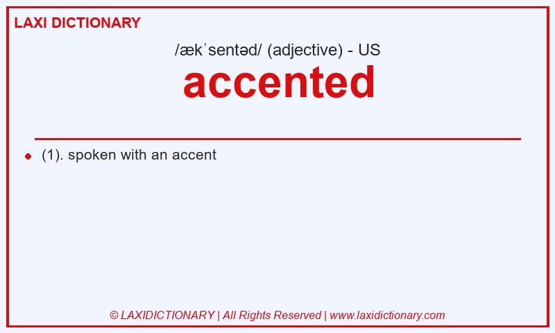 Definition accented in American English
