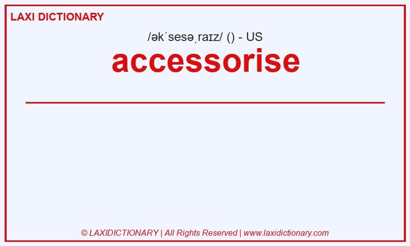 Definition accessorise in American English