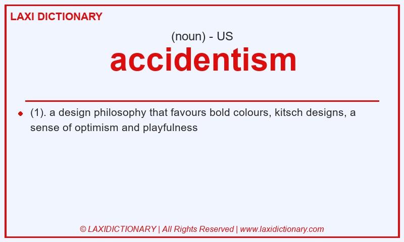 Definition accidentism in American English