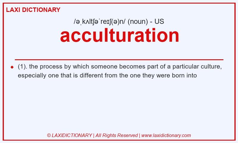 Definition acculturation in American English