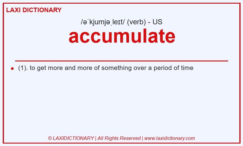 Definition accumulate in American English