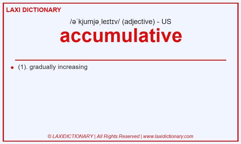 Definition accumulative in American English