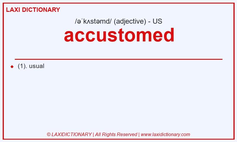 Definition accustomed in American English