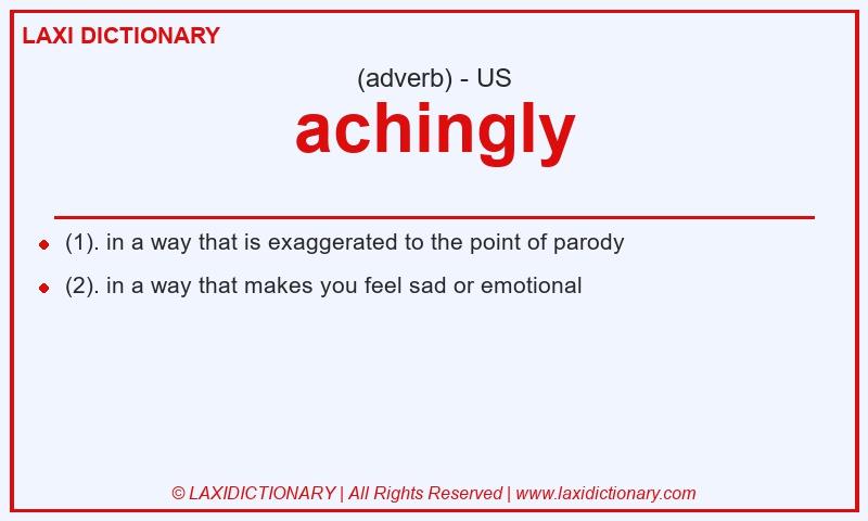 Definition achingly in American English