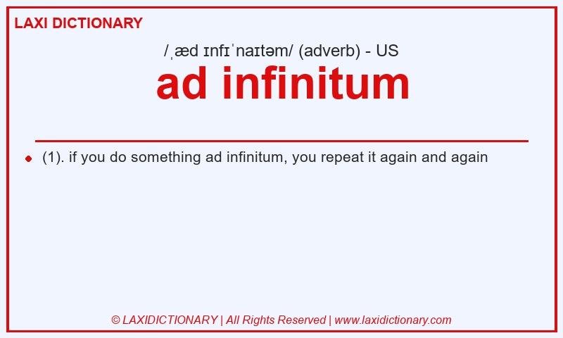 Definition ad infinitum in American English