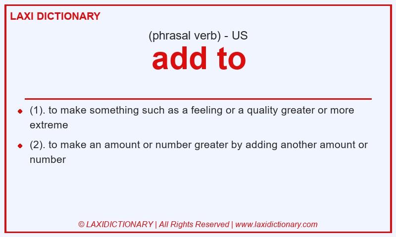 Definition add to in American English
