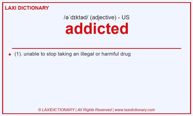 Definition addicted in American English