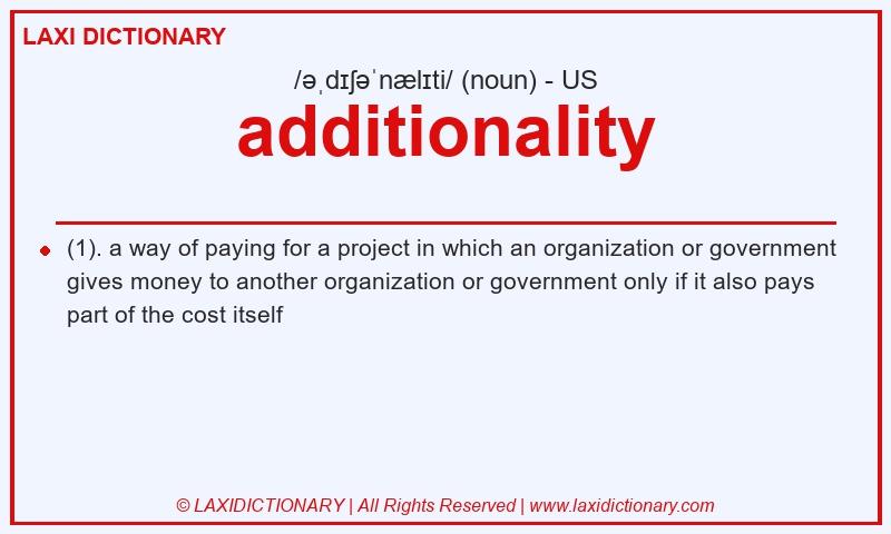 Definition additionality in American English