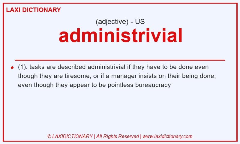 Definition administrivial in American English
