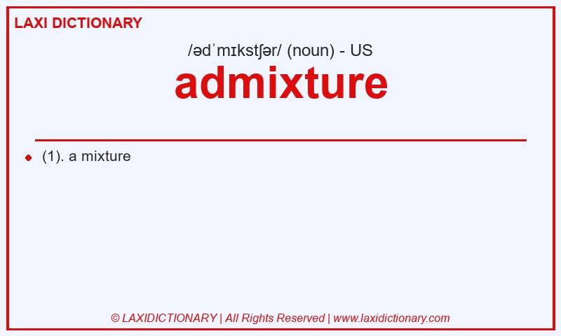 Definition admixture in American English