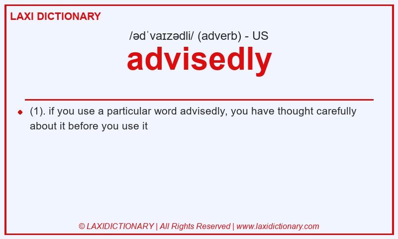 Definition advisedly in American English