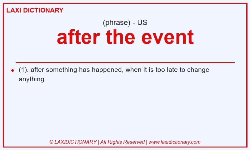 Definition after the event in American English