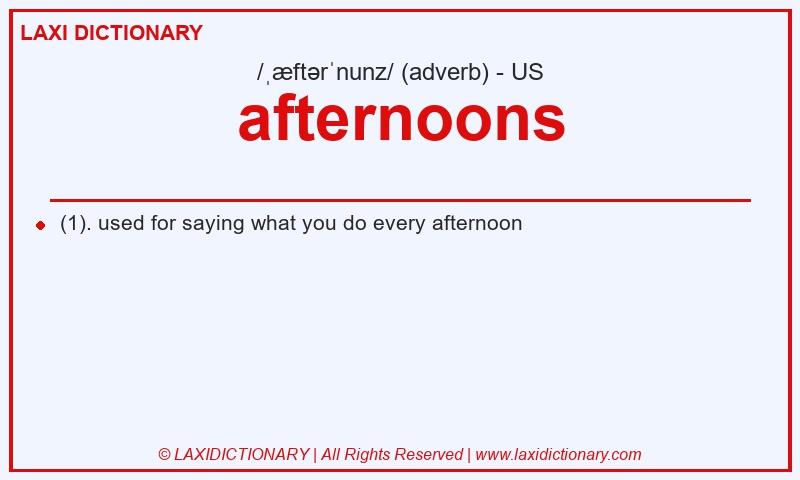 Definition afternoons in American English