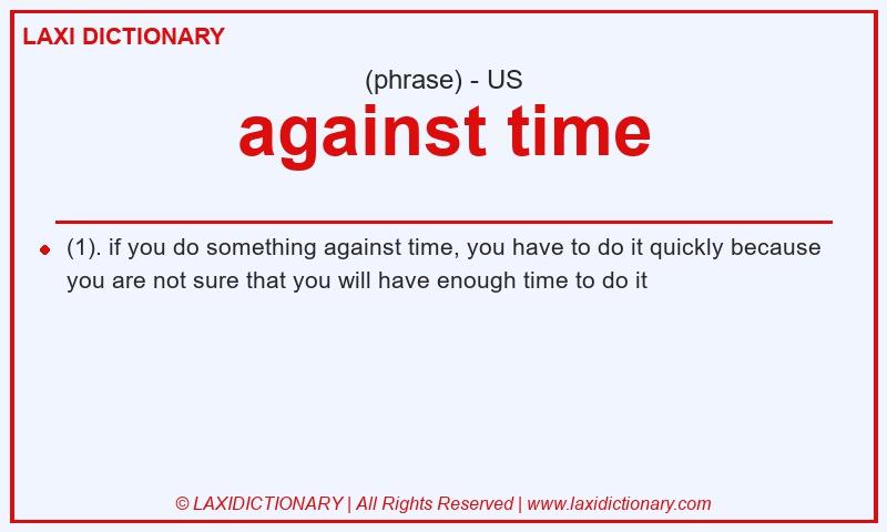 Definition against time in American English