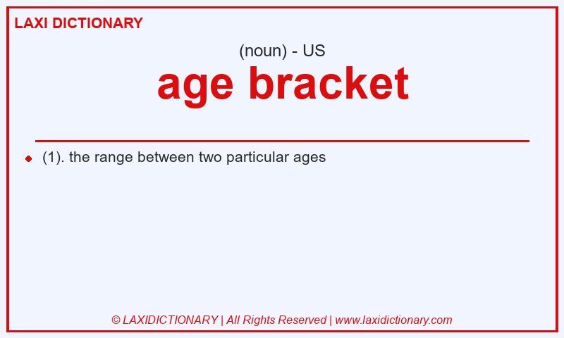 Definition age bracket in American English