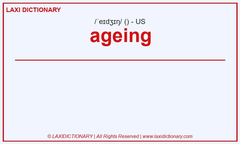 Definition ageing in American English