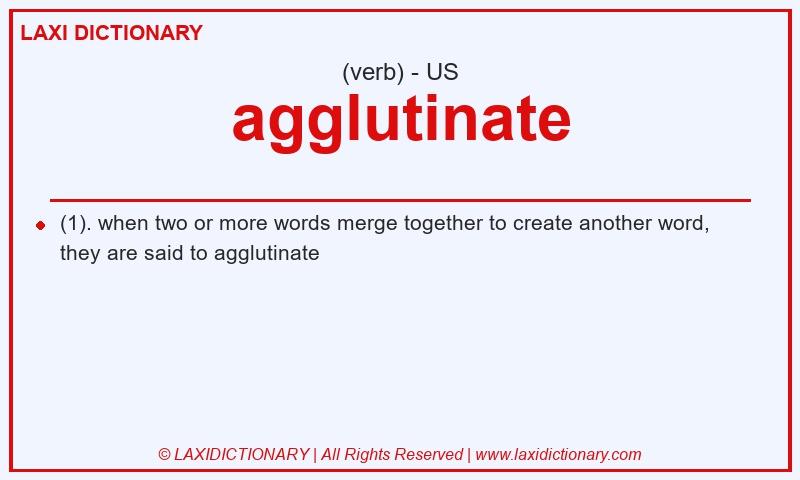 Definition agglutinate in American English