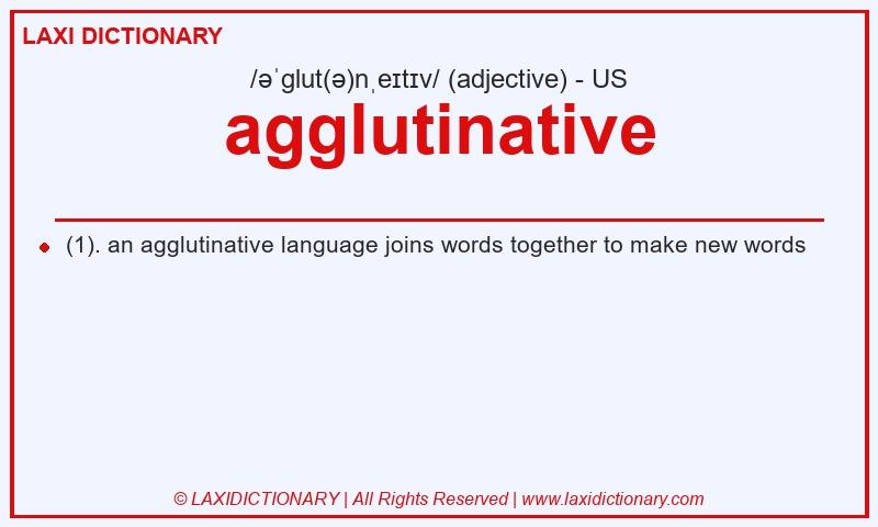 Definition agglutinative in American English