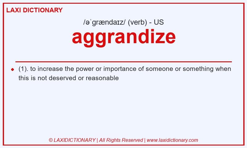 Definition aggrandize in American English