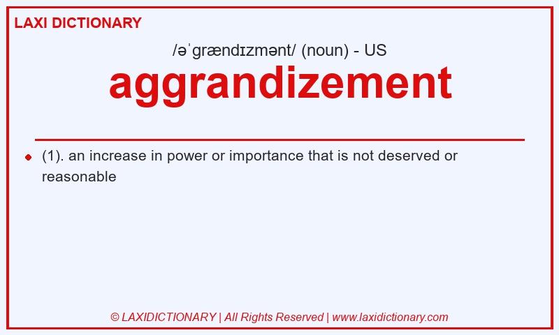 Definition aggrandizement in American English