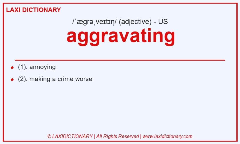 Definition aggravating in American English
