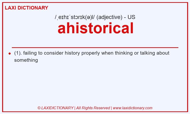 Definition ahistorical in American English