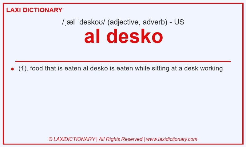 Definition al desko in American English