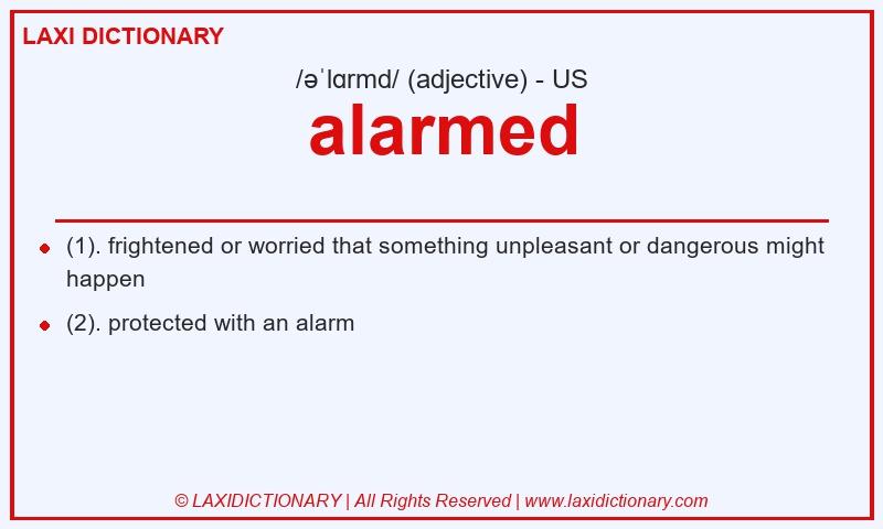 Definition alarmed in American English