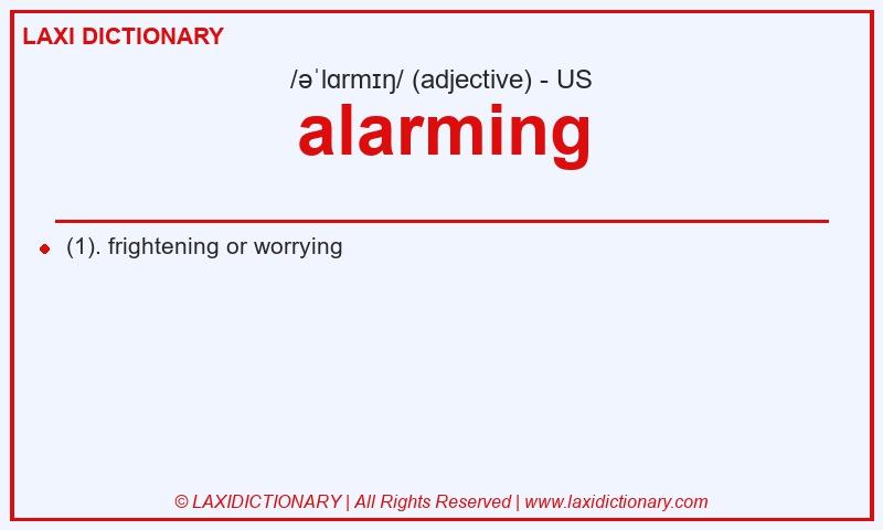 Definition alarming in American English