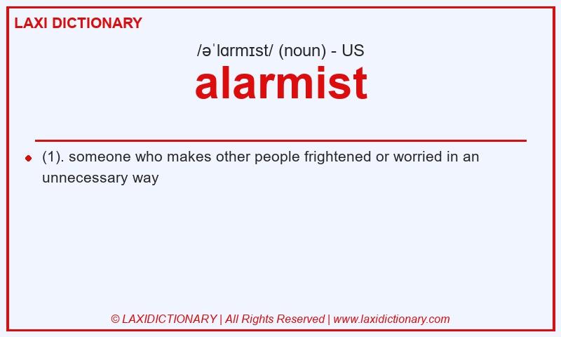 Definition alarmist in American English