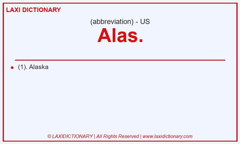 Definition Alas. in American English