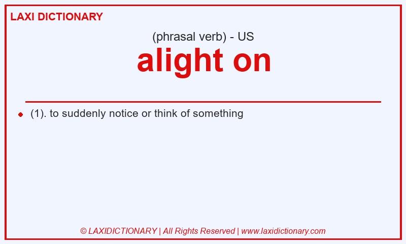 Definition alight on in American English