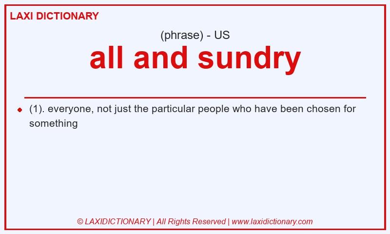 Definition all and sundry in American English