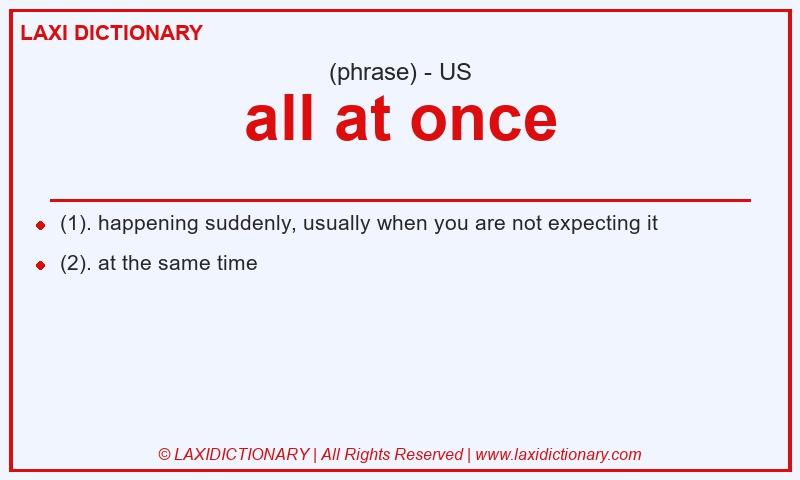 Definition all at once in American English