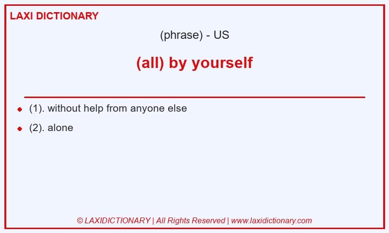 Definition (all) by yourself in American English