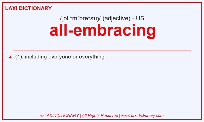 Definition all-embracing in American English