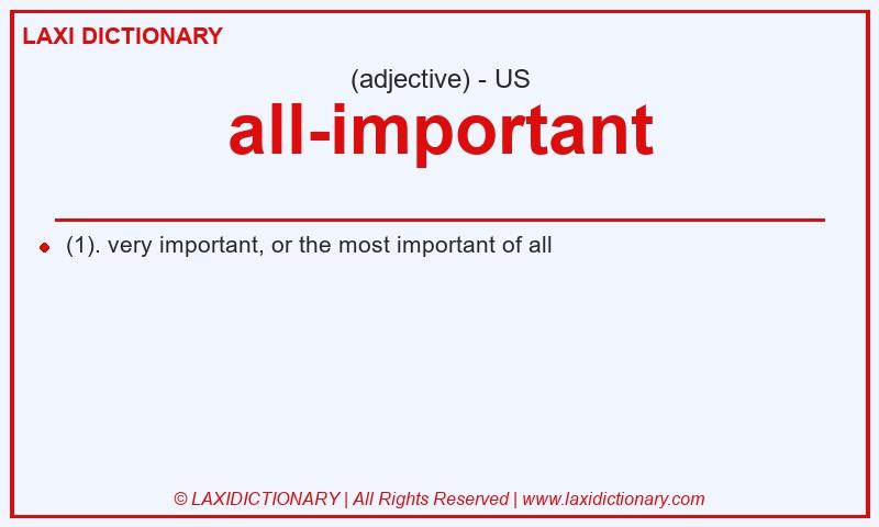 Definition all-important in American English