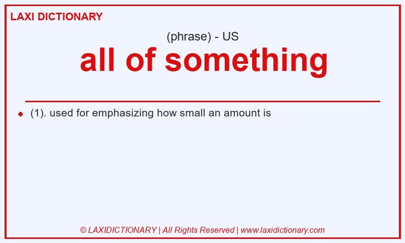 Definition all of something in American English