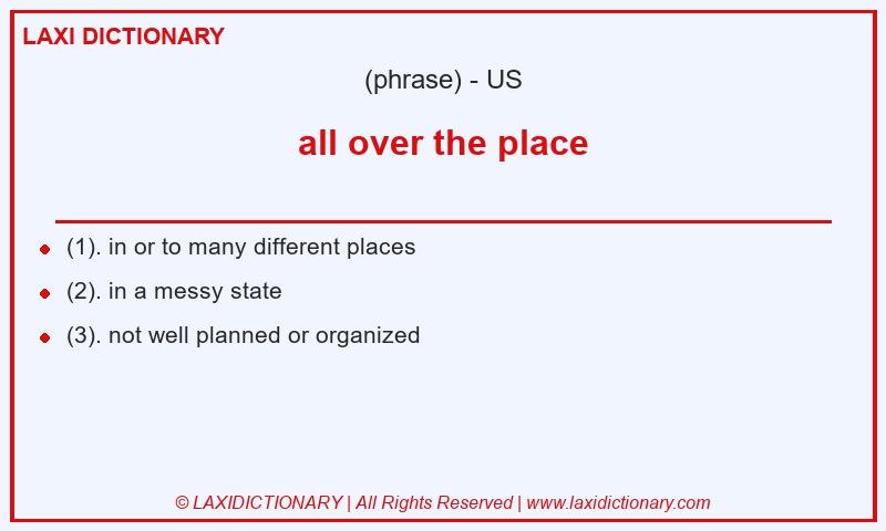 Definition all over the place in American English