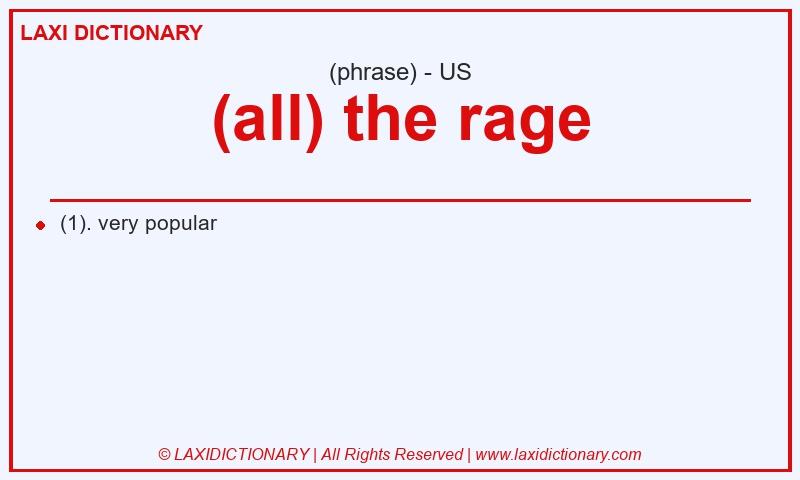 Definition (all) the rage in American English