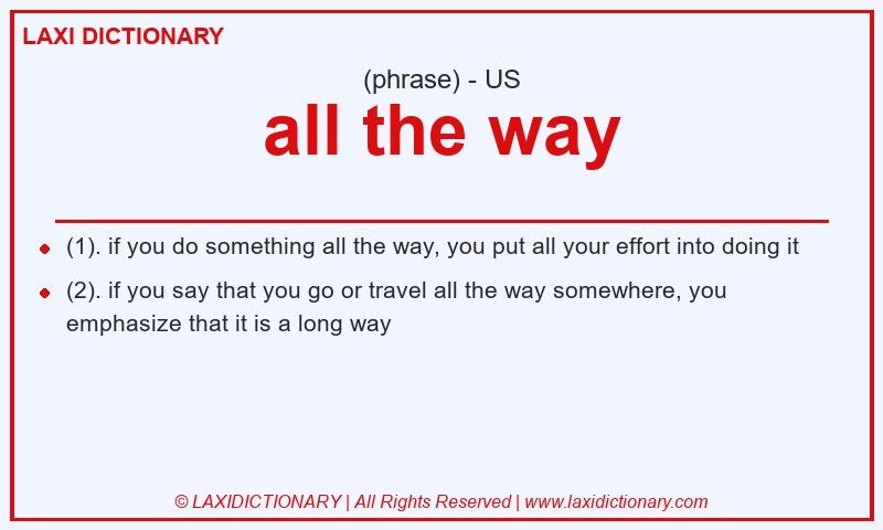 Definition all the way in American English