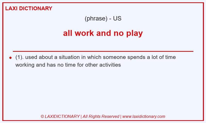 Definition all work and no play in American English