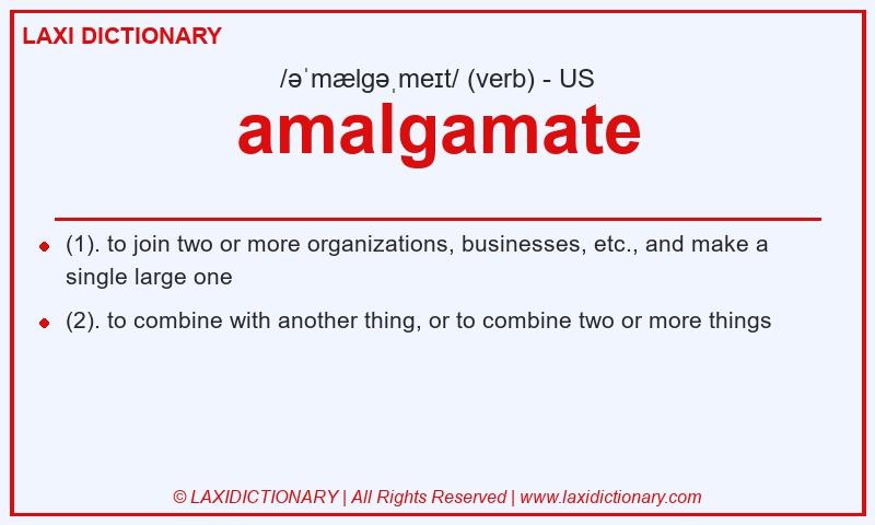 Definition amalgamate in American English